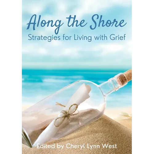 Along the Shore: Strategies for Living with Grief - Paperback