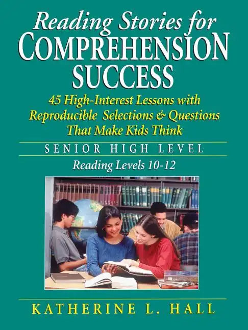 Reading Stories for Comprehension Success: Senior High Level, Reading Levels 10-12 - Paperback