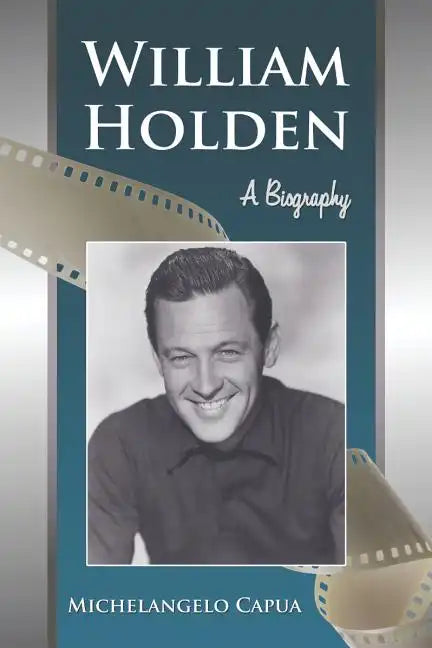 William Holden: A Biography - Paperback