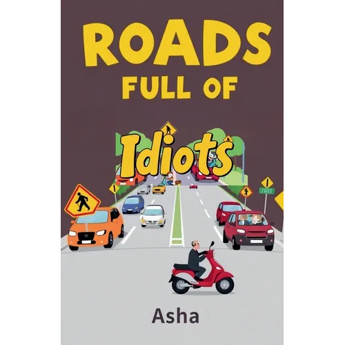 Roads Full of Idiots - Paperback