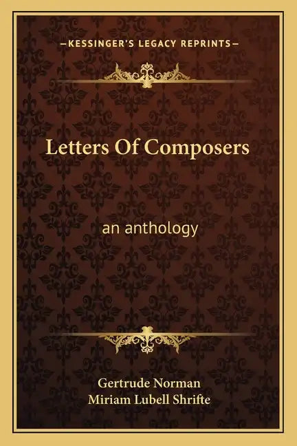 Letters of Composers: An Anthology - Paperback