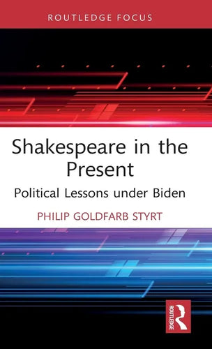 Shakespeare in the Present: Political Lessons Under Biden - Hardcover