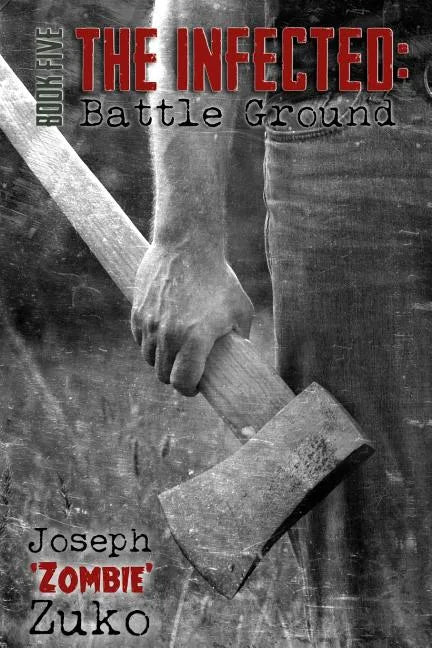 The Infected: Battle Ground (Book Five) - Paperback