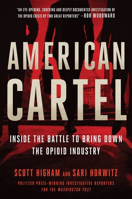 American Cartel: Inside the Battle to Bring Down the Opioid Industry - Hardcover
