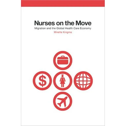Nurses on the Move: Migration and the Global Health Care Economy - Paperback