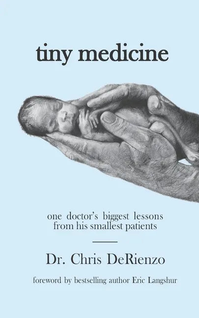 Tiny Medicine: One Doctor's Biggest Lessons from His Smallest Patients - Special Edition - Paperback