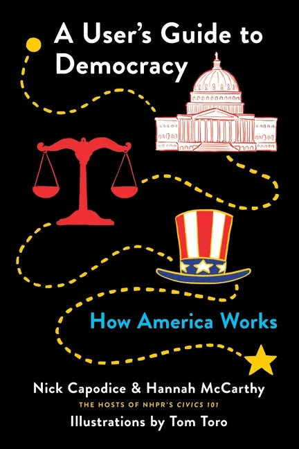 A User's Guide to Democracy: How America Works - Paperback