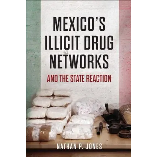 Mexico's Illicit Drug Networks and the State Reaction - Hardcover