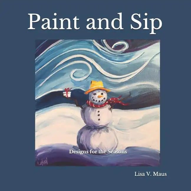 Paint and Sip: Designs for the Seasons - Paperback
