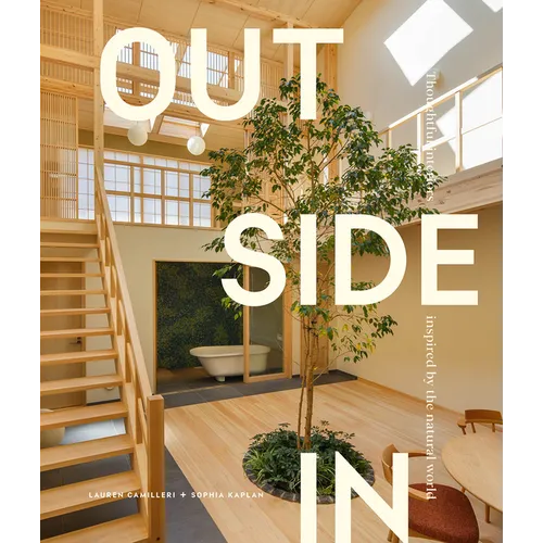 Outside in: Thoughtful Interiors Inspired by the Natural World - Hardcover