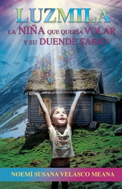 Luzmila: La niña que quería volar y su duende sabio - Paperback