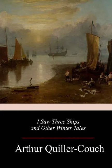 I Saw Three Ships and Other Winter Tales - Paperback