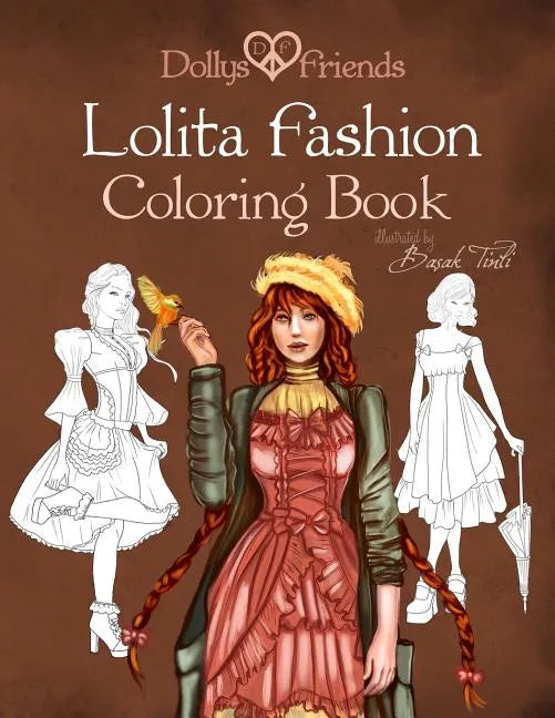 Lolita Fashion Coloring Book Dollys and Friends - Paperback