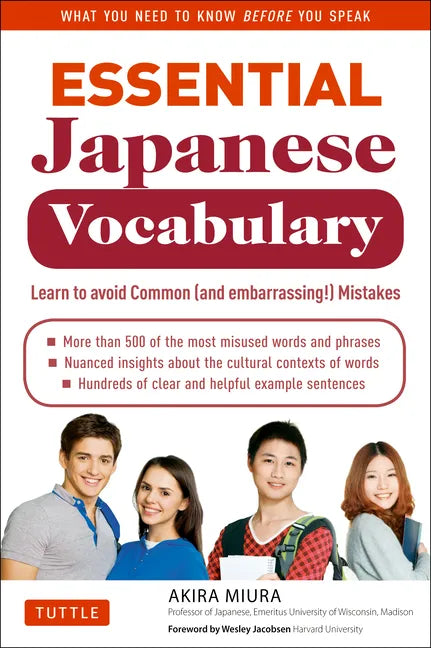 Essential Japanese Vocabulary: Learn to Avoid Common (and Embarrassing!) Mistakes: Learn Japanese Grammar and Vocabulary Quickly and Effectively - Paperback