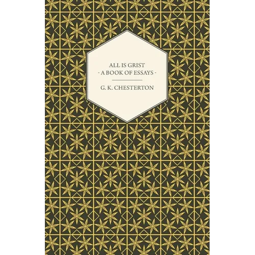 All Is Grist - A Book of Essays - Paperback