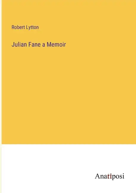 Julian Fane a Memoir - Paperback