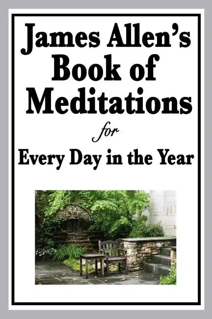 James Allen's Book of Meditations for Every Day in the Year - Paperback
