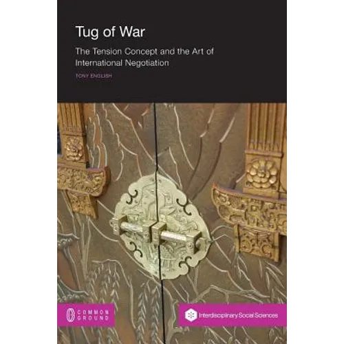 Tug of War: The Tension Concept and the Art of International Negotiation - Paperback