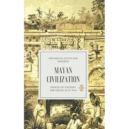 Mayan Civilization: People of Mystery - Paperback