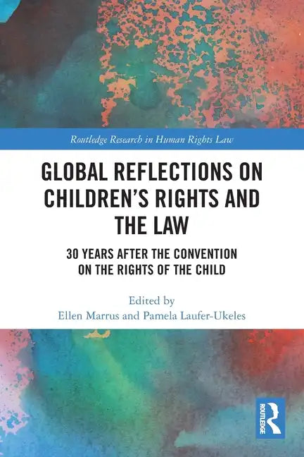 Global Reflections on Children's Rights and the Law: 30 Years After the Convention on the Rights of the Child - Paperback