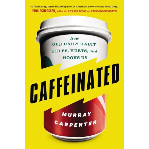 Caffeinated: How Our Daily Habit Helps, Hurts, and Hooks Us - Paperback