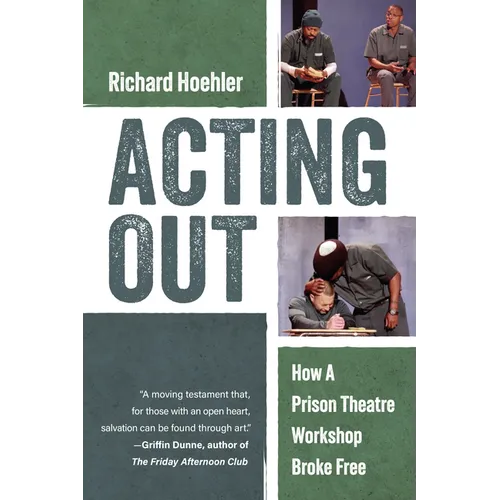 Acting Out: How a Prison Theatre Workshop Broke Free - Hardcover