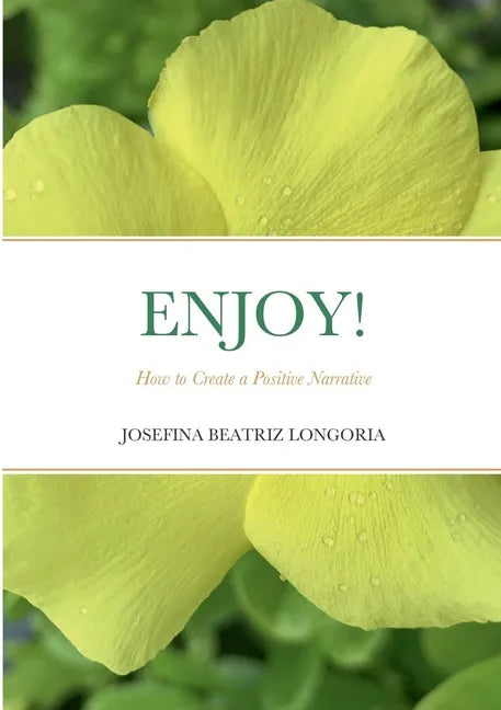 Enjoy: How to Create a Positive Narrative - Paperback