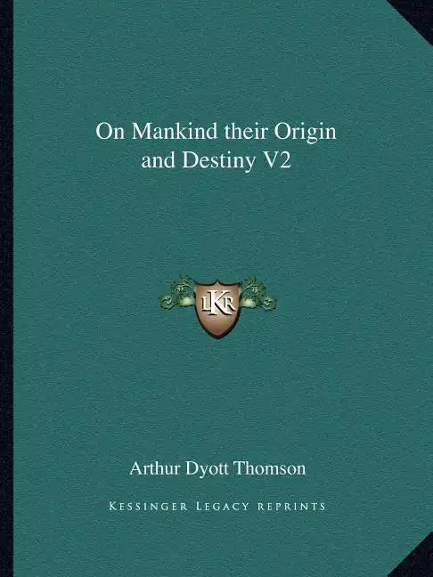 On Mankind Their Origin and Destiny V2 - Paperback