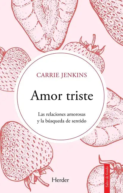 Amor Triste. Las Relaciones Amorosas Y La Búsqueda de Sentido - Paperback