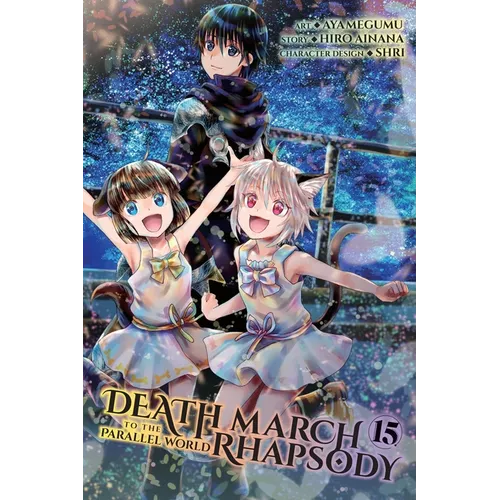 Death March to the Parallel World Rhapsody, Vol. 15 (Manga) - Paperback