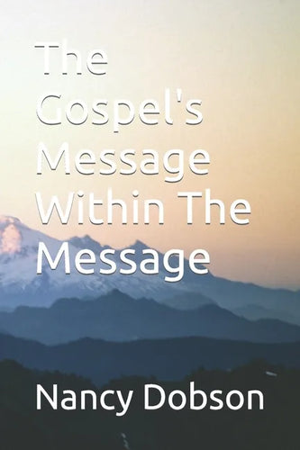 The Gospel's Message Within The Message - Paperback