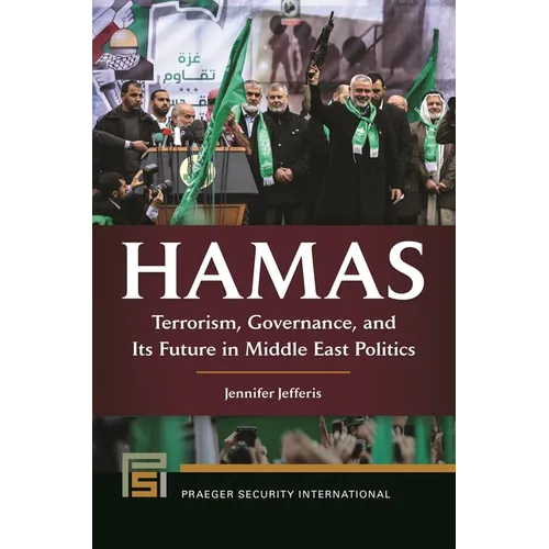 Hamas: Terrorism, Governance, and Its Future in Middle East Politics - Hardcover