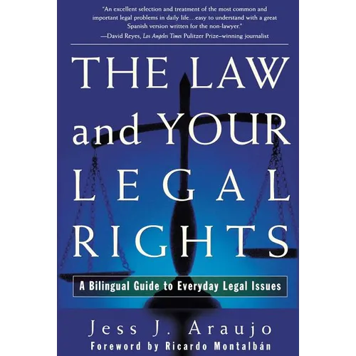 The Law and Your Legal Rights/A Ley Y Sus Derechos Legales: A Bilingual Guide to Everyday Legal Issues/Un Manual Bilingue Para Asuntos Legales Cotidia - Paperback