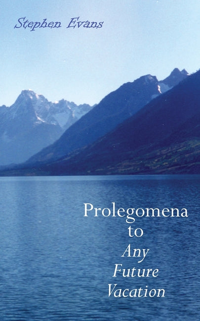 Prolegomena to Any Future Vacation - Paperback