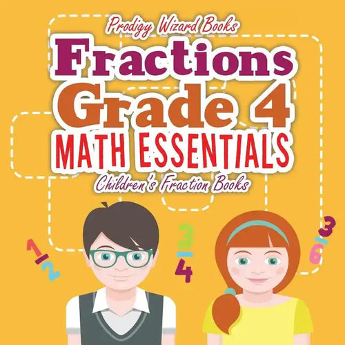 Fractions Grade 4 Math Essentials: Children's Fraction Books - Paperback
