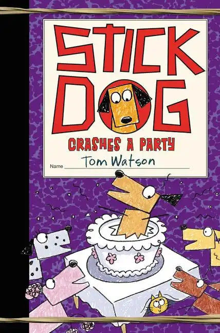 Stick Dog Crashes a Party - Hardcover