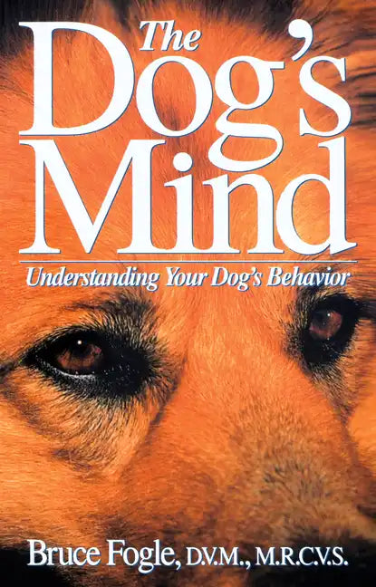 The Dog's Mind: Understanding Your Dog's Behavior - Paperback