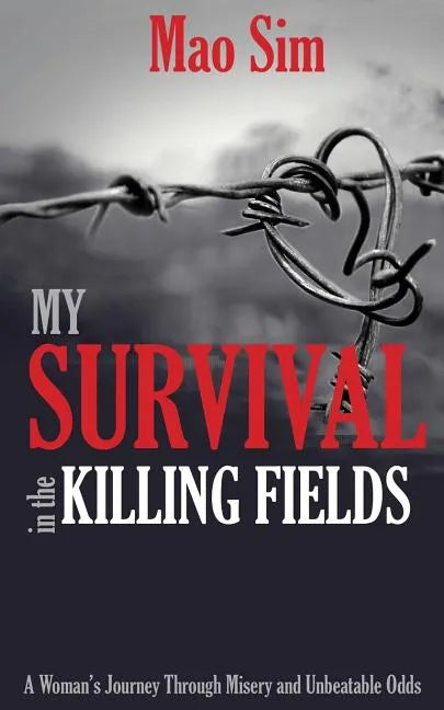 My Survival in the Killing Fields - Paperback