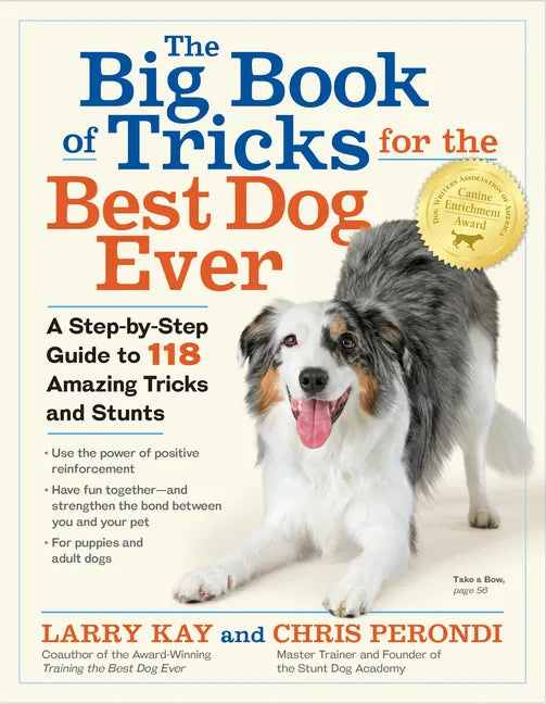 The Big Book of Tricks for the Best Dog Ever: A Step-By-Step Guide to 118 Amazing Tricks and Stunts - Paperback