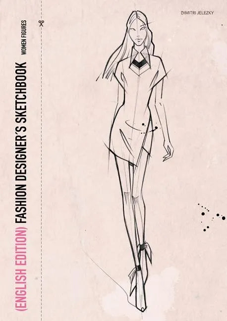 FASHION DESIGNER´S SKETCHBOOK - women figures (English Edition) - Paperback