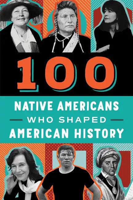 100 Native Americans: Who Shaped American History - Paperback