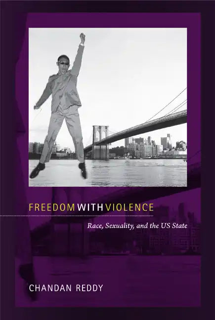 Freedom with Violence: Race, Sexuality, and the Us State - Paperback