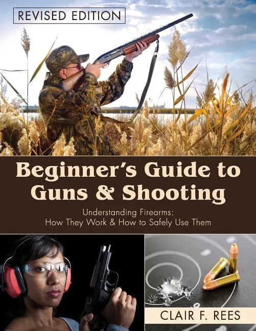 Beginner's Guide to Guns & Shooting - Paperback
