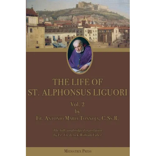 The Life of St. Alphonsus Liguori: Vol. 2 - Paperback