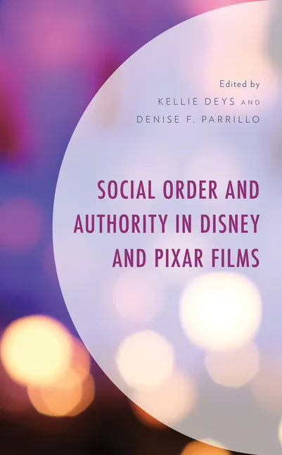 Social Order and Authority in Disney and Pixar Films - Hardcover