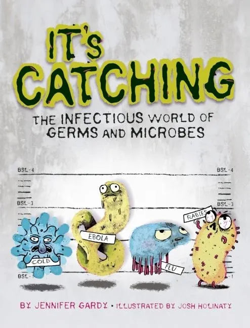 It's Catching: The Infectious World of Germs and Microbes - Paperback