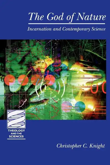 The God of Nature: Incarnation and Contemporary Science - Paperback