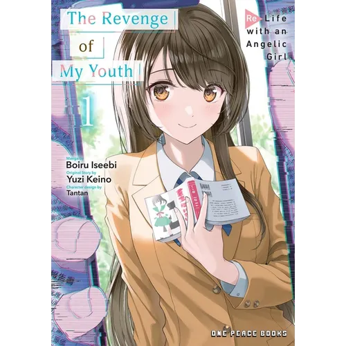 The Revenge of My Youth Volume 1: Re Life with an Angelic Girl - Paperback