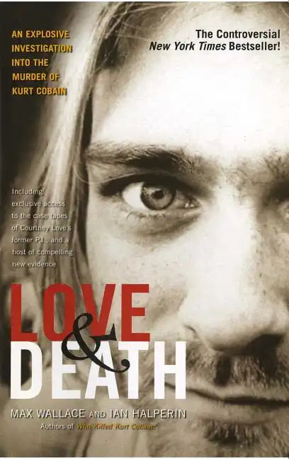 Love & Death: The Murder of Kurt Cobain - Paperback