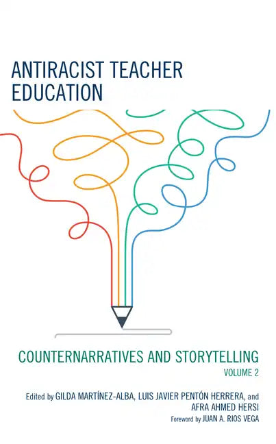 Antiracist Teacher Education: Counternarratives and Storytelling - Hardcover